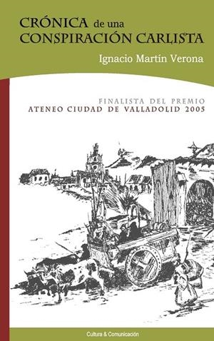 CRÓNICA DE UNA CONSPIRACIÓN CARLISTA | 9788461116027 | MARTÍN VERONA, IGNACIO