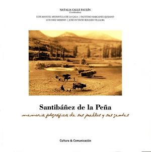 SANTIBÁÑEZ DE LA PEÑA : MEMORIA FOTOGRÁFICA | 9788460919322 | CALLE FAULÍN, NATALIA
