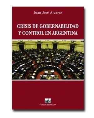 CRISIS DE GOBERNABILIDAD Y CONTROL EN ARGENTINA | 9788495823564 | ALVAREZ, JUAN JOSE