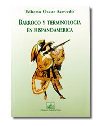 BARROCO Y TERMINOLOGIA HISPANOAMERICA | 9789875071544 | ACEVEDO, EDBERTO OSCAR