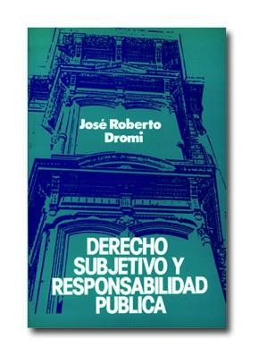 DERECHO SUBJETIVO Y RESPONSAB/PUBLICA | 9788486056063 | DROMI, ROBERTO
