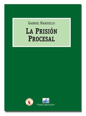 PRISION PROCESAL, LA | 9788493437497 | NARDIELLO, GABRIEL