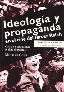 IDEOLOGIA Y PROPAGANDA EN EL CINE DEL TERCER REICH | 9788415544838 | DA COSTA, MARCO