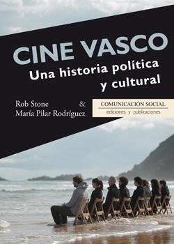 CINE VASCO. UNA HISTORIA POLITICA Y CULTURAL | 9788415544876 | RODRIGUEZ, MARIA PILAR