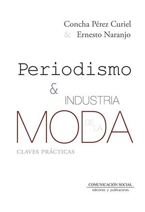 PERIODISMO E INDUSTRIA DE LA MODA | 9788415544012 | NARANJO, ERNESTO
