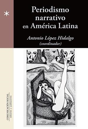 PERIODISMO NARRATIVO EN AMERICA LATINA | 9788415544487 | LÓPEZ HIDALGO, ANTONIO