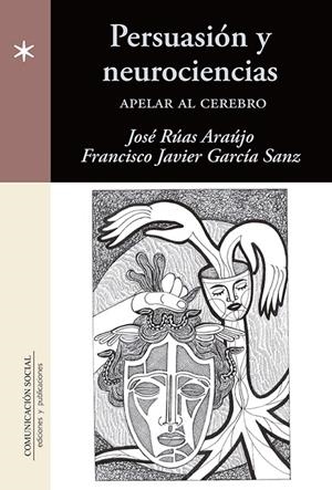 PERSUASION Y NEUROCIENCIAS. APELAR AL CEREBRO | 9788415544500 | GARCIA SANZ, FRANCISCO JAVIER