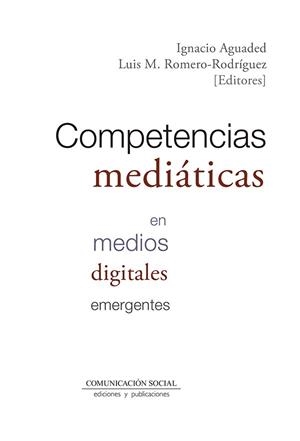COMPETENCIAS MEDIATICAS EN MEDIOS DIGITALES EMERGENTES | 9788417600037 | ROMERO-RODRIGUEZ, LUIS M.