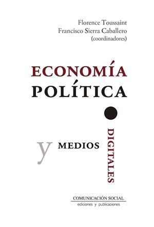 ECONOMIA POLITICA Y MEDIOS DIGITALES | 9788417600273 | TOUSSAINT, FLORENCE