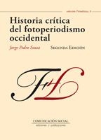HISTORIA CRÍTICA DEL FOTOPERIODISMO OCCIDENTAL (SEGUNDA EDICIÓN) | 9788492860869 | SOUSA, JORGE PEDRO