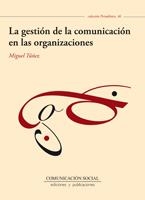 GESTIÓN DE LA COMUNICACIÓN EN LAS ORGANIZACIONES, LA | 9788492860937 | TÚÑEZ, MIGUEL