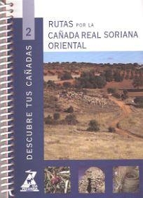 DESCUBRE TUS CAÑADAS 02. RUTAS POR LA CAÑADA REAL SORIANA ORIENTAL | 9788445113707 | D. G. DE MEDIO AMBIENTE AREA VIAS PECUARIAS