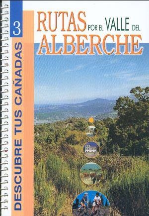 DESCUBRE TUS CAÑADAS 03. RUTAS POR EL VALLE DEL ALBERCHE | 9788445114193 | BASE CARTOGRAFICA DE LA CAM
