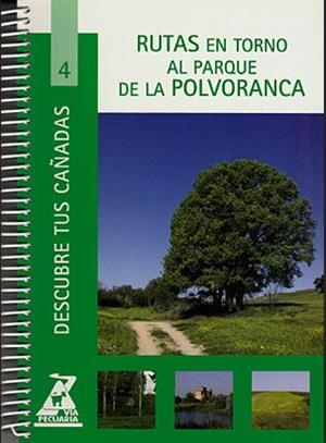 DESCUBRE TUS CAÑADAS 04. RUTAS EN TORNO AL PARQUE DE LA POLVORANCA | 9788445129180 | BASE CARTOGRAFICA DEL INSTITUTO CARTOGRAFICO