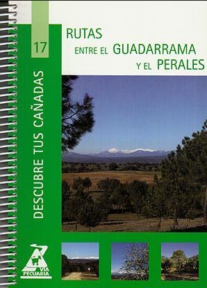 DESCUBRE TUS CAÑADAS 17. RUTAS ENTRE EL GUADARRAMA Y EL PERALES | 9788445130230 | BASE CARTOGRAFICA DEL INSTITUTO CARTOGRAFICO