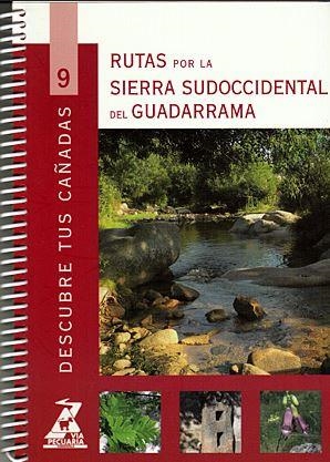 DESCUBRE TUS CAÑADAS 09. RUTAS POR LA SIERRA SUDOCCIDENTAL DEL GUADARRAMA | 9788445128695 | D. G. DE AGRICULTURA Y DESARROLLO RURAL