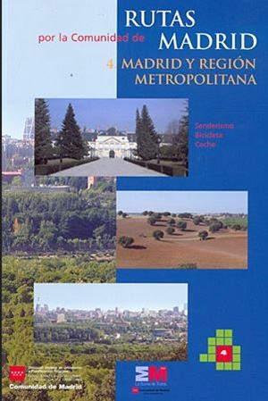RUTAS POR LA COMUNIDAD DE MADRID 4. MADRID Y REGION METROPOLITANA | 9788445129630 | D. G. DE URBANISMO Y ESTRATEGIA TERRITORIAL