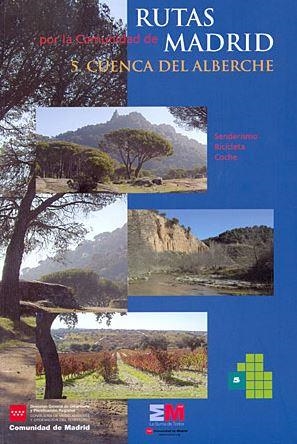 RUTAS POR LA COMUNIDAD DE MADRID 5. CUENCA DEL ALBERCHE | 9788445130483 | D. G. DE URBANISMO Y ESTRATEGIA TERRITORIAL