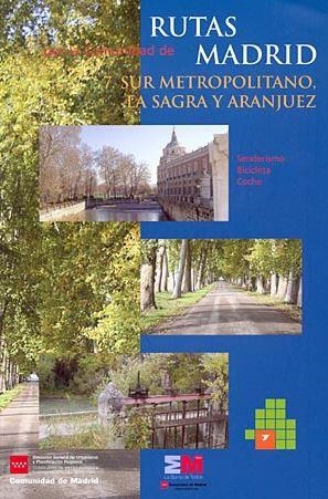 RUTAS POR LA COMUNIDAD DE MADRID 7. SUR METROPOLITANO, LA SAGRA Y ARANJUEZ | 9788445130506 | D. G. DE URBANISMO Y ESTRATEGIA TERRITORIAL