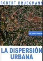 DISPERSION URBANA, LA | 9788445133439 | BRUEGMANN, ROBERT