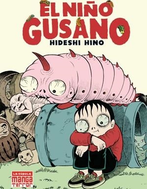 NIÑO GUSANO, EL | 9788418809408 | HINO, HIDESHI