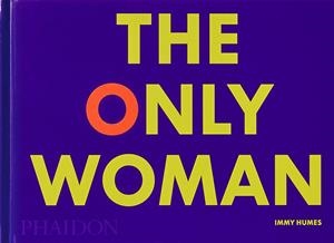 ONLY WOMAN, THE | 9781838664206 | HUMES, IMMY