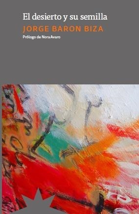 DESIERTO Y SU SEMILLA, EL | 9788412492163 | BARON BIZA, JORGE