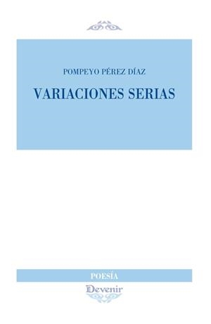 VARIACIONES SERIAS | 9788418993077 | PÉREZ DÍAZ, POMPEYO