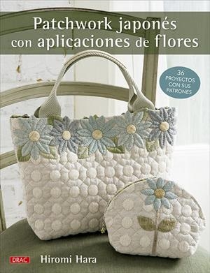 PATCHWORK JAPONES CON APLICACIONES DE FLORES | 9788498747201 | HARA, HIROMI