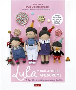 LULA Y SUS AMIGOS AMIGURUMI | 9788498747249 | UMBITALIEVA, DASHA / UMBITALIEVA, KATE
