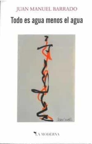 TODO ES AGUA MENOS EL AGUA | 9788412410440 | BARRADO, JUAN MANUEL
