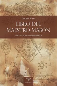 LIBRO DEL MAESTRO MASON | 9788419044532 | WIRTH, OSWALD