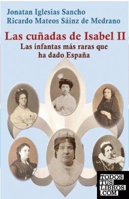 CUÑADAS DE ISABEL II, LAS | 9788412103717 | MATEOS SAINZ DE MEDRANO, RICARDO