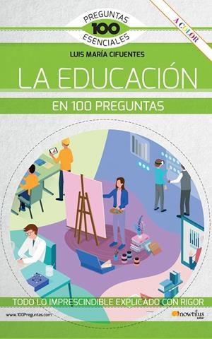 EDUCACIÓN EN 100 PREGUNTAS, LA | 9788413052519 | CIFUENTES, LUIS M.ª