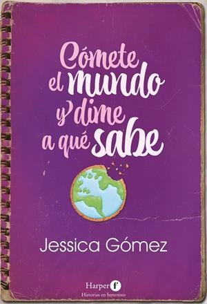 COMETE EL MUNDO Y DIME A QUE SABE | 9788418976292 | GÓMEZ, JESSICA