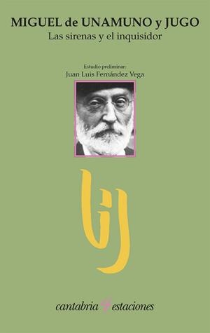 SIRENAS Y EL INQUISIDOR, LAS | 9788417888930 | UNAMUNO Y JUGO, MIGUEL DE