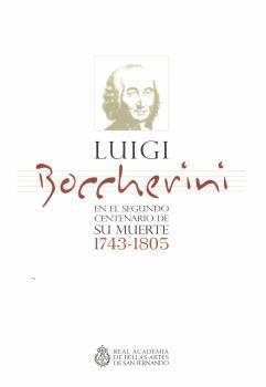 LUIGI BOCCHERINI EN EL SEGUNDO CENTENARIO DE SU MUERTE (1743-1805) | 9788496406124