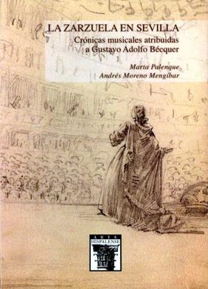 ZARZUELA EN SEVILLA, LA. CRÓNICAS MUSICALES ATRIBUIDAS A GUSTAVO ADOLFO BÉCQUER | 9788477984924 | MORENO MENGÍBAR, ANDRÉS