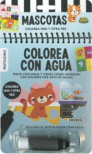 COLOREA CON AGUA MASCOTAS | 9788467786347 | SUSAETA, EQUIPO