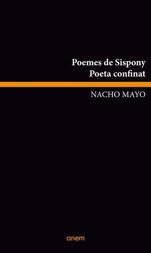 POEMES DE SISPONY / POETA CONFINAT | 9788412238587 | MAYO, NACHO