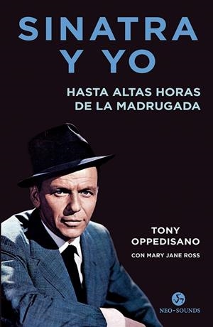 SINATRA Y YO | 9788415887737 | OPPEDISANO, TONY / ROSS, MARY JANE
