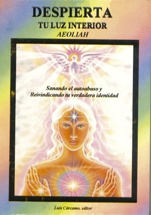 DESPIERTA TU LUZ INTERIOR | 9788476271230 | AEOLIAH