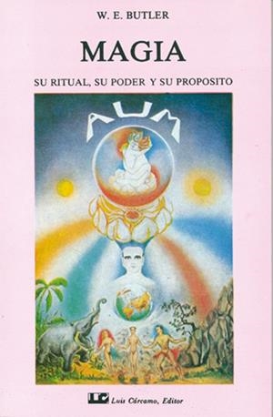 MAGIA SU RITUAL SU PODER SU PROPOSITO | 9788485316625 | BUTLER, W. E.