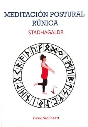 MEDITACION POSTURAL RUNICA STADHAGALDR | 9788476272022 | WOLFHEART, DAVID