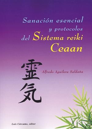 SANACION ESENCIAL Y PROTOCOLOS DEL SISTEMA REIKI CEAAN | 9788476271810 | AGUILERA SALDAÑA, ALFREDO