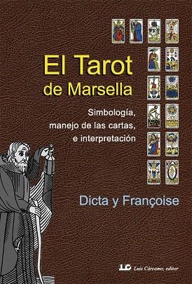 TAROT DE MARSELLA, EL | 9788476272053 | DICTA Y FRANÇOISE