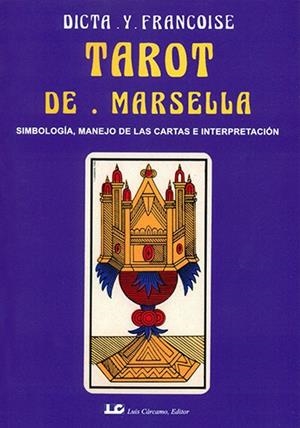 TAROT DE MARSELLA, EL | 9788476270806 | DICTA Y FRANCOISE