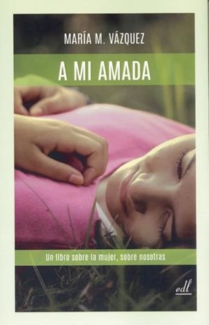 A MI AMADA | 9788495593870 | VAZQUEZ, MARIA M.