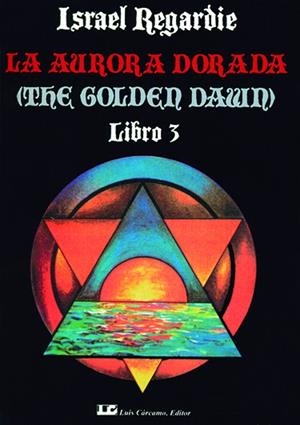 AURORA DORADA, TOMO 3, LA | 9788476270080 | REGARDIE, ISRAEL