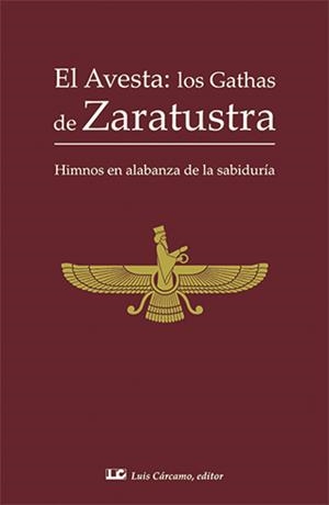 AVESTA LOS GATHAS DE ZARATUSTRA, EL | 9788476271988 | ZOROASTRO